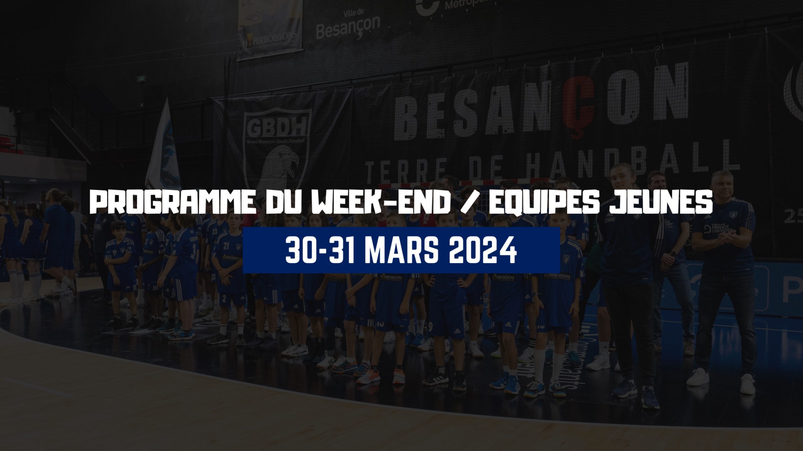 JEUNES PROGRAMME DU WEEKEND / 3031 MARS 2024 Grand Besançon Doubs Handball